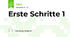 Erste Schritte 1