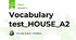 Vocabulary test_HOUSE_A2