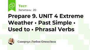 Prepare 9. UNIT 4 Extreme Weather • Past Simple • Used to • Phrasal Verbs