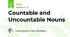 Countable and Uncountable Nouns