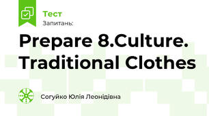 Prepare 8.Culture. Traditional Clothes