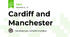 Cardiff and Manchester