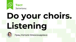 Do your chores. Listening