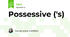 Possessive ('s)