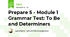 Prepare 5 - Module 1 Grammar Test: To Be and Determiners