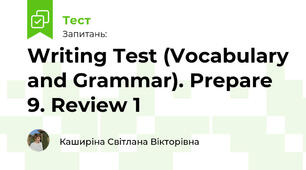 Writing Test (Vocabulary and Grammar). Prepare 9. Review 1