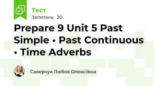 Prepare 9 Unit 5 Past Simple • Past Continuous • Time Adverbs