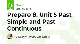 Prepare 8. Unit 5 Past Simple and Past Continuous