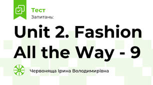 Unit 2. Fashion All the Way - 9