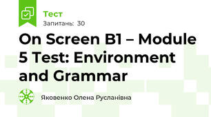 On Screen B1 – Module 5 Test: Environment and Grammar