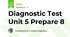 Diagnostic Test Unit 5 Prepare 8