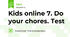 Kids online 7. Do your chores. Test