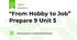 “From Hobby to Job” Prepare 9 Unit 5