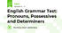 English Grammar Test: Pronouns, Possessives and Determiners