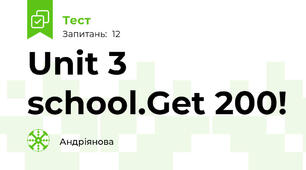 Unit 3 school.Get 200!