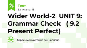 Wider World-2  UNIT 9: Grammar Check   ( 9.2 Present Perfect)