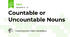 Countable or Uncountable Nouns