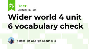 Wider world 4 unit 6 vocabulary check