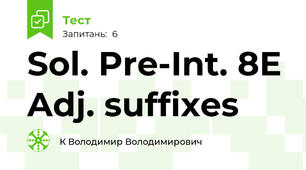 Sol. Pre-Int. 8E Adj. suffixes