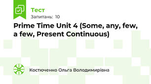 Prime Time Unit 4 (Some, any, few, a few, Present Continuous)