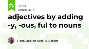 adjectives by adding -y, -ous, ful to nouns