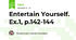 Entertain Yourself. Ex.1, p.142-144