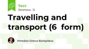 Travelling and transport (6  form)