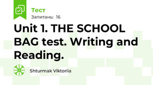 Unit 1. THE SCHOOL BAG test. Writing and Reading. 