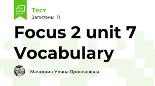 Focus 2 unit 7 Vocabulary
