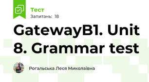 GatewayB1. Unit 8. Grammar test