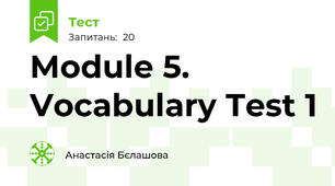 Module 5. Vocabulary Test 1