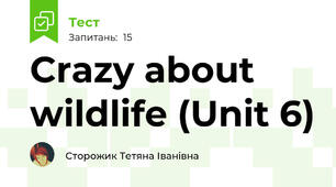 Crazy about wildlife (Unit 6)