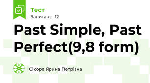  Past Simple, Past Perfect(9,8 form)