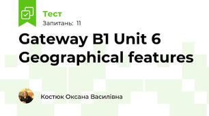 Gateway B1 Unit 6 Geographical features 