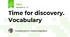 Time for discovery. Vocabulary