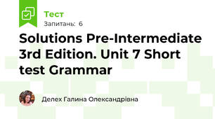 Solutions Pre-Intermediate 3rd Edition. Unit 7 Short test Grammar