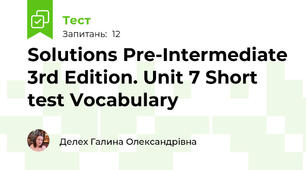Solutions Pre-Intermediate 3rd Edition. Unit 7 Short test Vocabulary