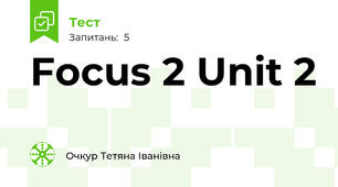 Focus 2 Unit 2