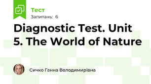 Diagnostic Test. Unit 5. The World of Nature