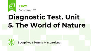 Diagnostic Test. Unit 5. The World of Nature