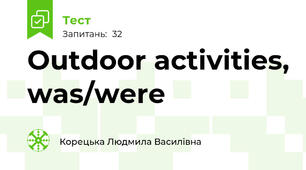 Outdoor activities, was/were