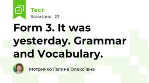 Form 3. It was yesterday. Grammar and Vocabulary.