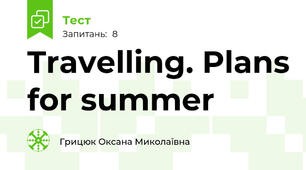 Travelling. Plans for summer