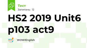HS2 2019 Unit6 p103 act9