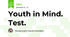 Youth in Mind. Test.