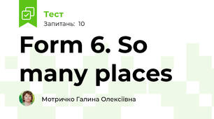 Form 6. So many places