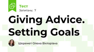 Giving Advice. Setting Goals