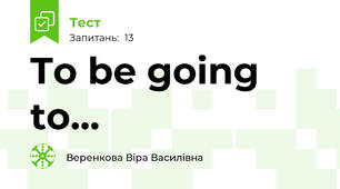 To be going to...