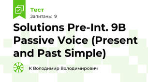 Solutions Pre-Int. 9B Passive Voice (Present and Past Simple)