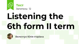 Listening the 6th form II term